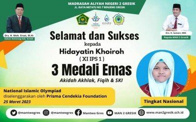 SISWI MAN 2 GRESIK  PERSEMBAHKAN 3 MEDALI EMAS OLIMPIADE AKADEMIK